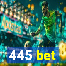 445 bet